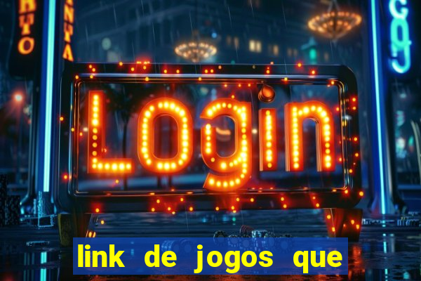 link de jogos que ganha dinheiro